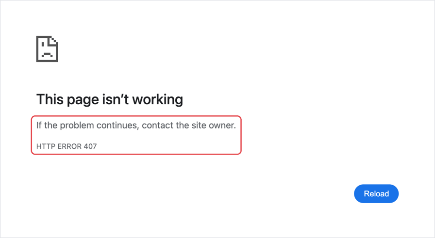 Chrome error page reading "This page isn't working. If the problem continues, contact the site owner. HTTP ERROR 407" above a Reload button, with the last two lines outlined in red